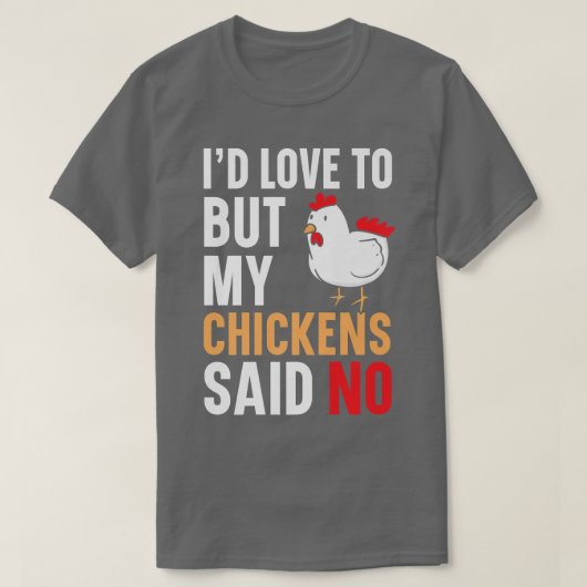 私は好きだが、私の鶏は農家家禽と言った Tシャツ (デザイン正面)
