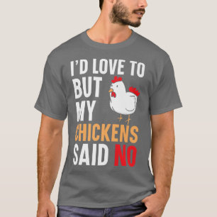 私は好きだが、私の鶏は農家家禽と言った Tシャツ