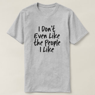 私は好きな人も好きじゃない Tシャツ