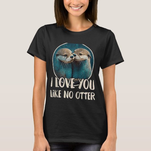 私は好きにあなたをNo OtterことわざLove Coupl Tシャツ (正面)