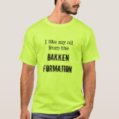 "私は好みますBakkenの形成からの私の油を" Tシャツ (正面)