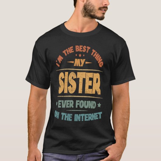 私は妹が最高の今まで発見した物だ Tシャツ (正面)