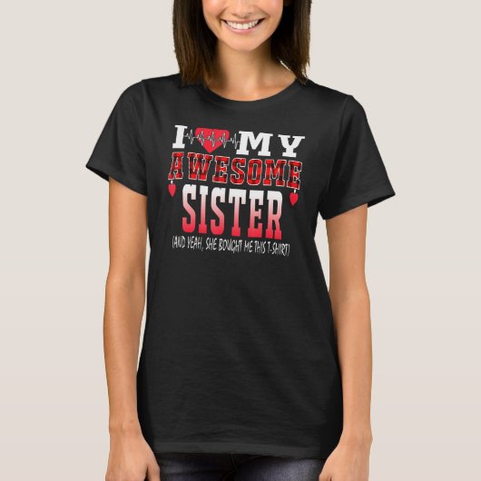 私は妹を愛素晴らしし、彼女は買ああ Tシャツ (正面)