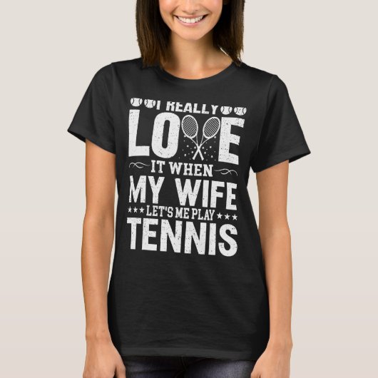 私は妻がテニスをさせてくれると本当に好き遊だ Tシャツ (正面)