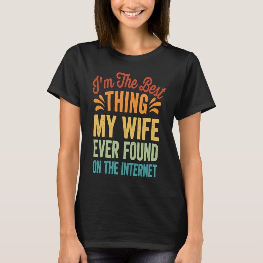 私は妻が最高のこの中で見つけた物だ Tシャツ (正面)