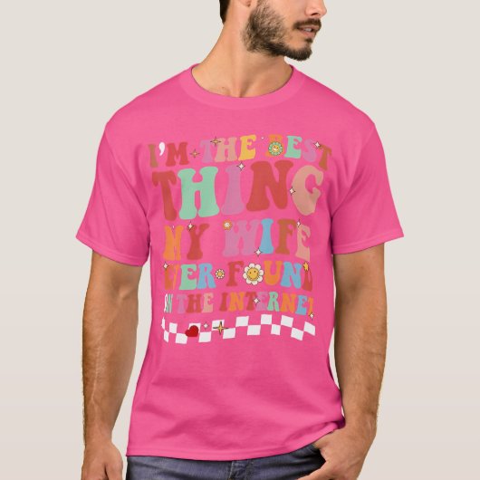 私は妻が最高の間で見つけた物だ Tシャツ (正面)