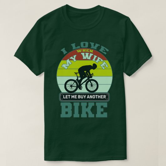 私は妻が私に自転車をもう一買本出してくれて好き Tシャツ (デザイン正面)