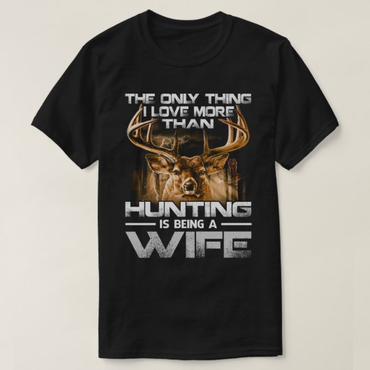 私は妻である狩りよりも愛している Tシャツ (デザイン正面)