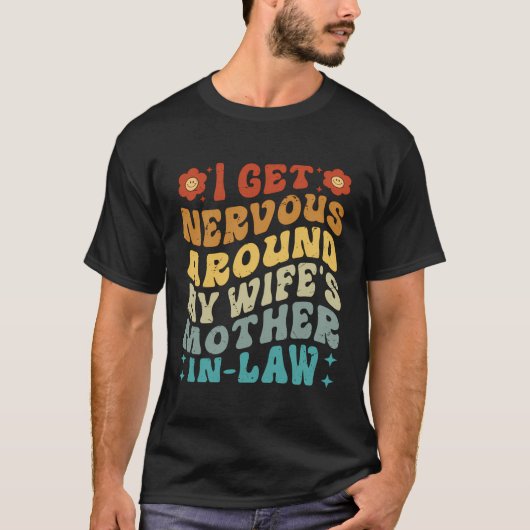 私は妻のまわりにの義母を緊張する – おもしろい Tシャツ (正面)
