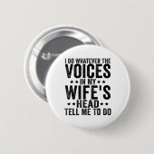 私は妻の頭の中の声が何でも言うことをする 缶バッジ (正面&裏面)