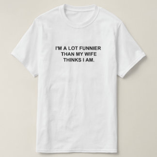 私は妻よりずっと楽し考えい。 Tシャツ