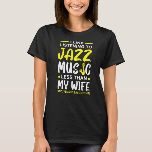 私は妻聞Mよりもジャズ音楽が好きだ Tシャツ (正面)
