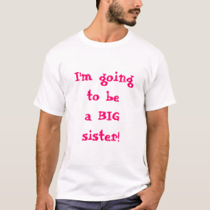 私は姉であることを行っています Tシャツ