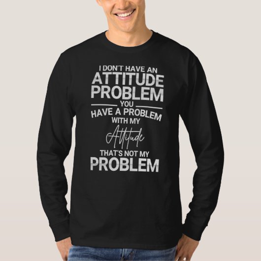 私は姿勢問題ことわざを持っていない Tシャツ (正面)
