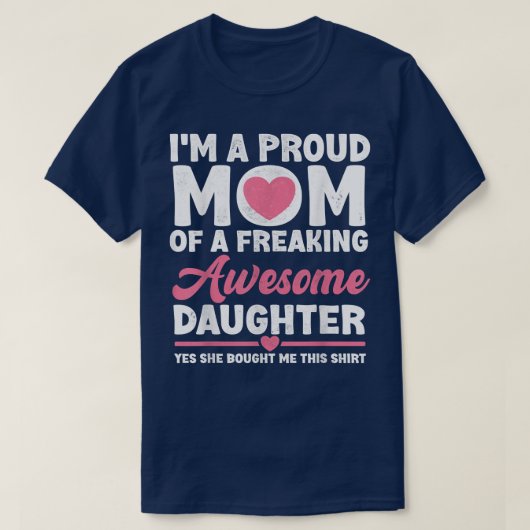 私は娘誇りを持った母のDaの母おもしろいTeeだ Tシャツ (デザイン正面)