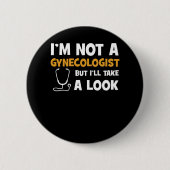 私は婦人科医ではないが、見てみよう 缶バッジ (正面)