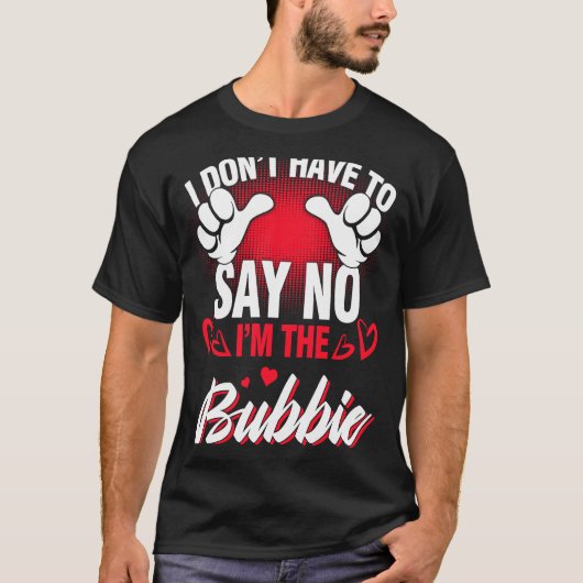 私は嫌と言わなくてもいいバビーだ Tシャツ (正面)