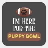 私は子犬のボウルのおもしろい犬のためにここにいる スクエアシール (正面)