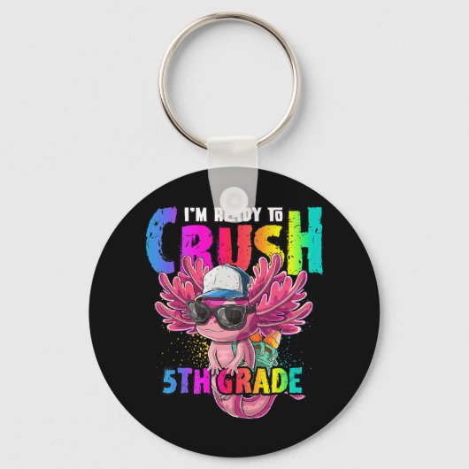 私は学校に戻る5年生アクソロトルを粉砕する準備ができている キーホルダー (正面)