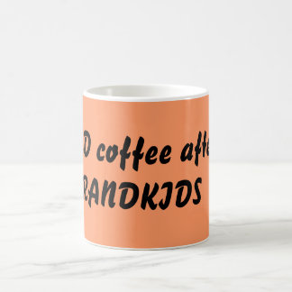 私は孫の後でコーヒーを必要とします コーヒーマグカップ