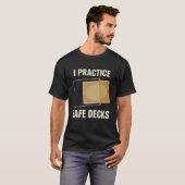 私は安全なデッキを実践しています 大工 建設現場 Tシャツ (正面フル)