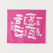 私は完全ではないですが、私のネイルはそうです タペストリー (正面(横))