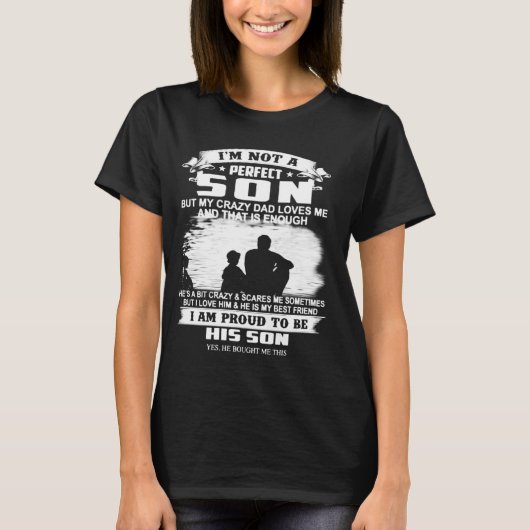 私は完全な息子ではないが、私のパパは私を愛熱狂するしている Tシャツ (正面)