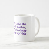 私は完全な母でありたいと思いますが余りにバス…です コーヒーマグカップ (正面右)