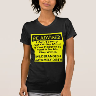 私は完全に頭がおかしくて汚いと言われる Tシャツ