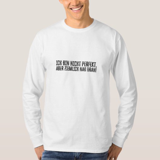 私は完璧じゃないけど、かなり近いです! Tシャツ (正面)