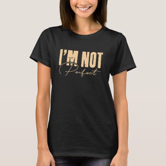 私は完璧じゃない 個性を祝おう Tシャツ (正面)