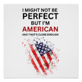 私は完璧ではないかもしれないが、アメリカ人だ ポスター (正面)