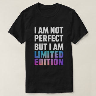 「私は完璧ではないが限定版だ」引用文 Tシャツ