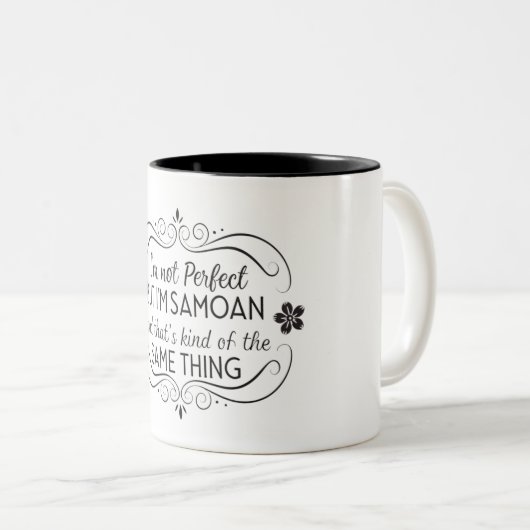 私は完璧ではないが、サモア人で、それは一種の ツートーンマグカップ (正面右)