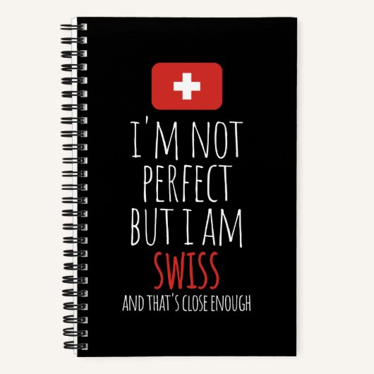 私は完璧ではないが、スイスのNo出身のスイス人だ ノートブック (正面)