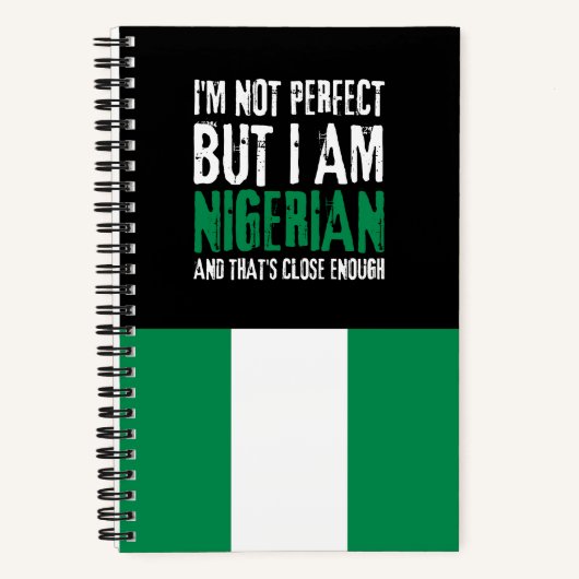 私は完璧ではないが、ナイジェリア出身のナイジェリア人だ ノートブック (正面)
