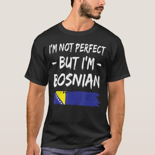 私は完璧ではないが、ボスニア国旗だ Tシャツ (正面)