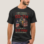 私は完璧ではないが、年をとった人にはDD-214を持っている Tシャツ (正面)