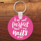 私は完璧ではないが、私の爪、 ネイル キーホルダー (正面)