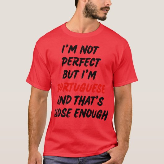 私は完璧ではないけどポルトガル人です 1 Tシャツ (正面)