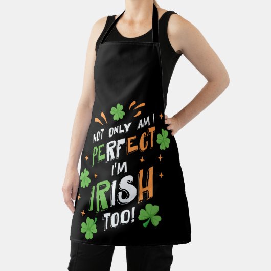 私は完璧なだけでなく、アイルランド人でシャツを着すぎている エプロン (インサイチュ)