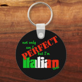 私は完璧なだけでなく、私も完璧イタリアンだ! キーホルダー (正面)