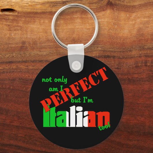 私は完璧なだけでなく、私も完璧イタリアンだ! キーホルダー (正面)