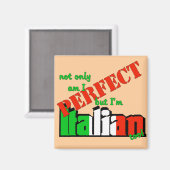 私は完璧なだけでなく、私も完璧イタリアンだ! マグネット (正面/裏面)