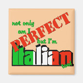 私は完璧なだけでなく、私も完璧イタリアンだ！ マグネット (正面)