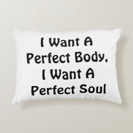 私は完璧な体が欲しい、私は完璧な魂が欲しい アクセントクッション