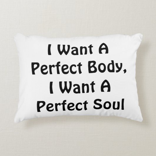 私は完璧な体が欲しい、私は完璧な魂が欲しい アクセントクッション (正面)