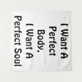 私は完璧な体が欲しい、私は完璧な魂が欲しい タペストリー (正面(横))