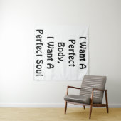 私は完璧な体が欲しい、私は完璧な魂が欲しい タペストリー (インサイチュ(横))