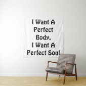 私は完璧な体が欲しい、私は完璧な魂が欲しい タペストリー (インサイチュ)